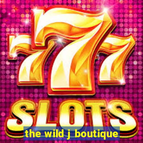 the wild j boutique